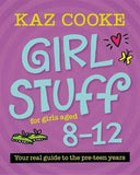 Girl Stuff for Girls Aged 8 - 12 by Kaz Cooke